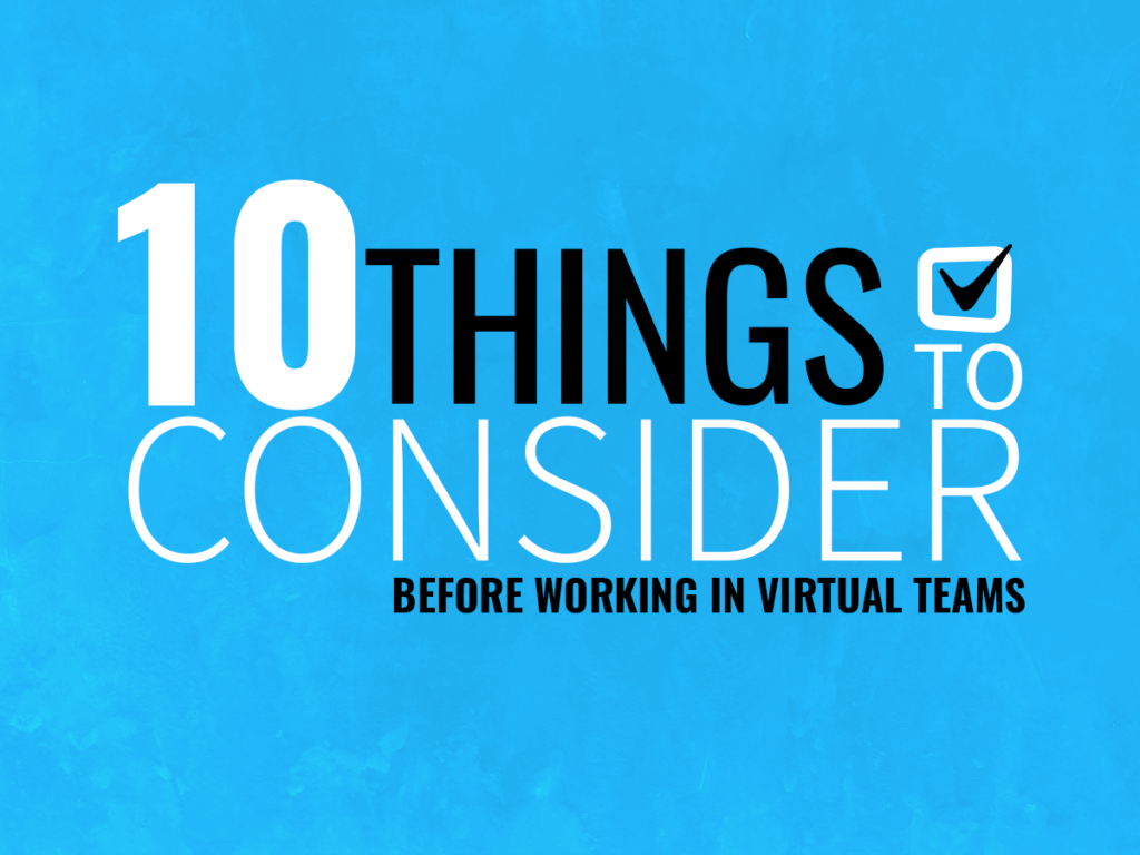 contains the title of the article - 10 things to consider when working in virtual teams