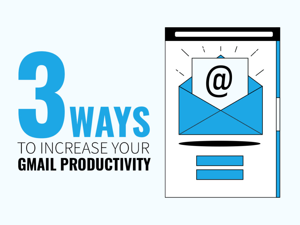 shows the title of article - 3 ways to increase your gmail productivity