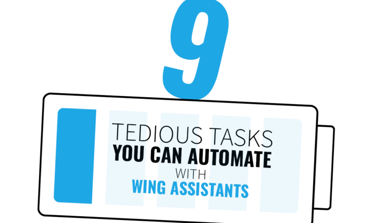 contains the title - 9 tedious tasks you can automate with wing assistants