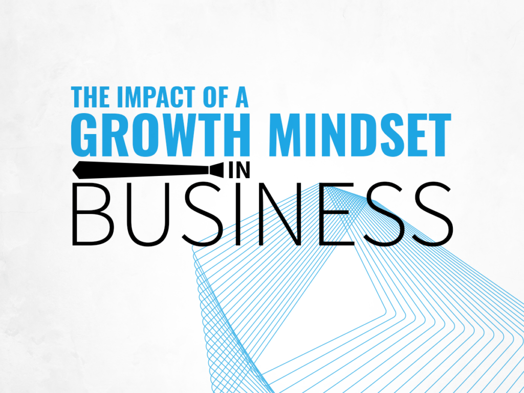 shows the title - the impact of a growth mindset in business