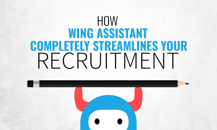 How Wing Assistant Completely Streamlines Your Recruitment