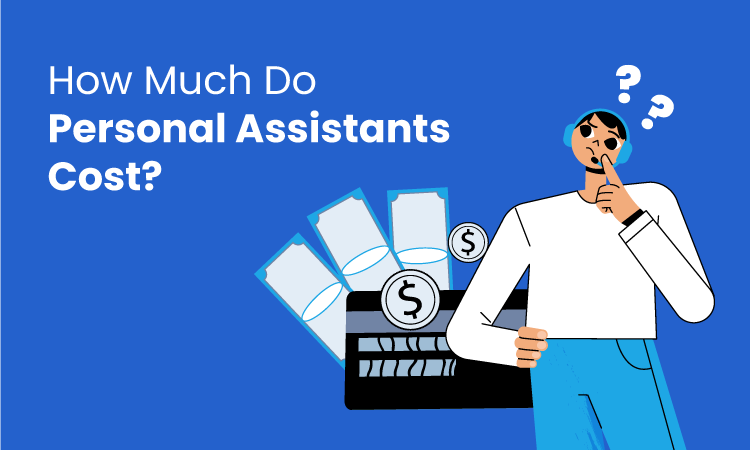 How Much Do Personal Assistants Cost? Read Our Quick Guide