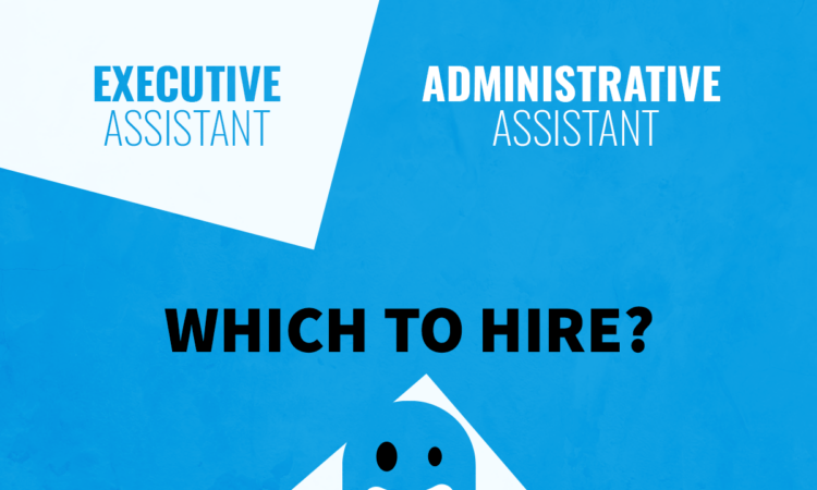 Executive Assistant vs. Administrative Assistant: Which to Hire?