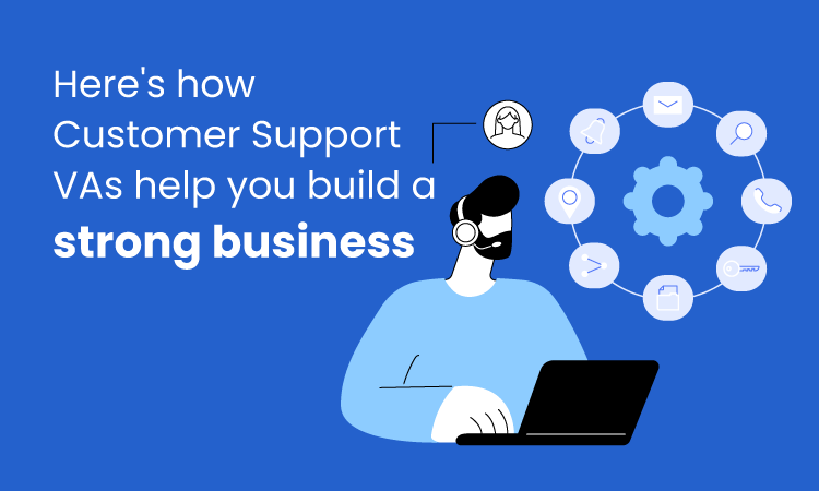 Why Hire a Customer Support Virtual Assistant? Our Guide