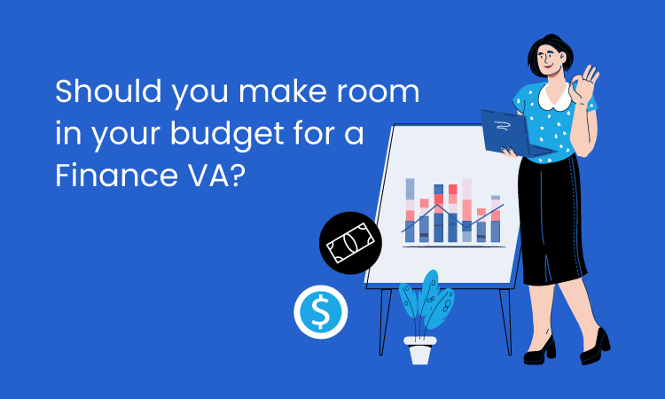 Should You Fit a Virtual Finance Assistant in Your Budget?