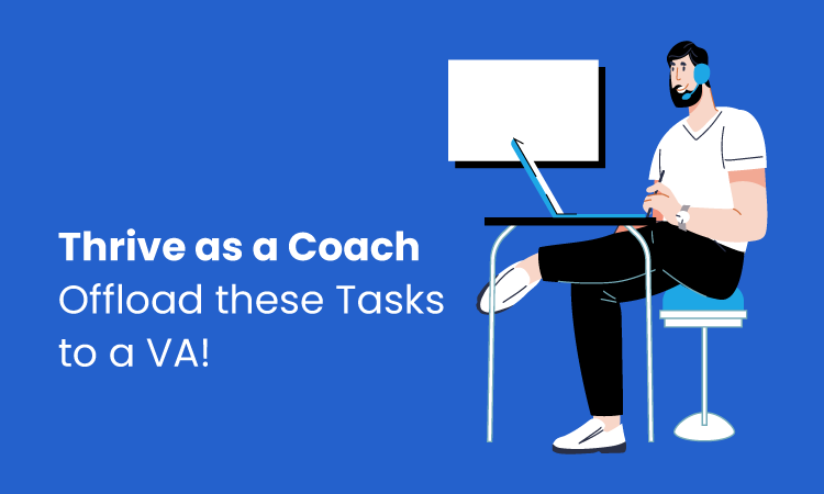 23 Tasks You Can Hand Off to a Virtual Assistant for Coaches