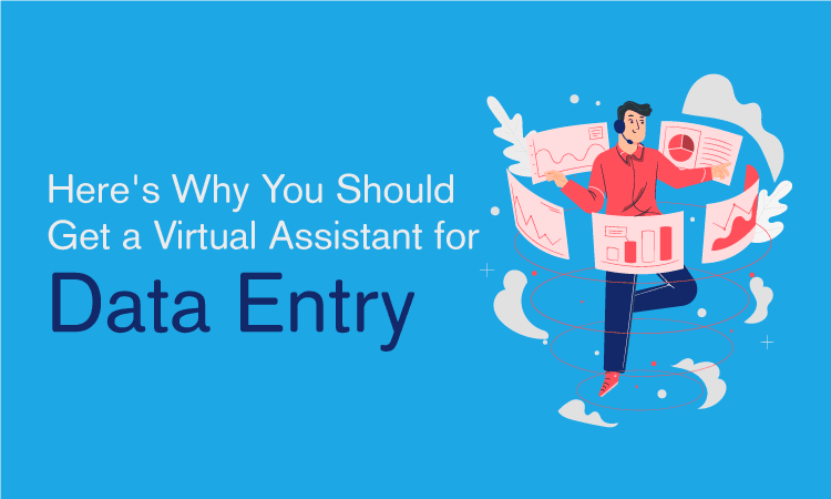 Why a Data Entry Virtual Assistant Is a Worthwhile Hire