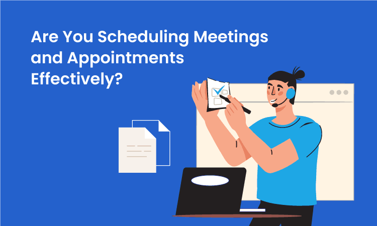 How to Schedule Appointments Effectively: Our Best Tips