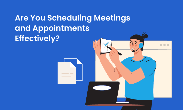 How To Schedule Appointments Effectively Our Best Tips