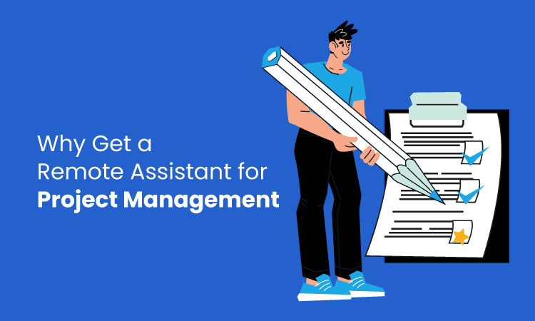 Why Get a Project Management Virtual Assistant for Your Team