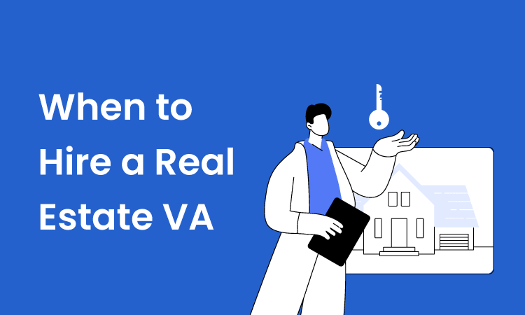 Virtual Real Estate Assistant Services: When Must You Hire?