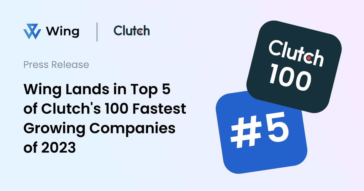 Wing Takes Flight: Named in Clutch.co's 100 Fastest Growing Companies