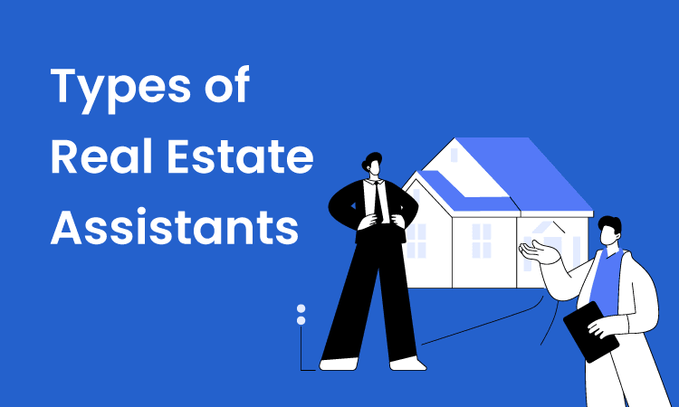 Types of Virtual Real Estate Assistants & Which One to Hire