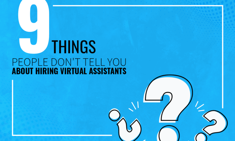 First Time Hiring Virtual Assistants? 9 Things to Know