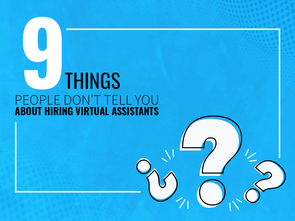 featured image showing '9 things people don't tell you about hiring virtual assistants'
