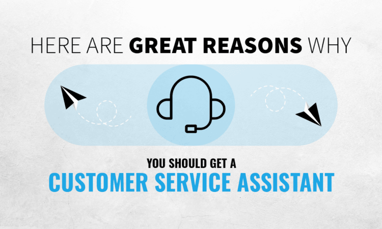 Do You Need a Customer Service Assistant? Signs That Say Yes