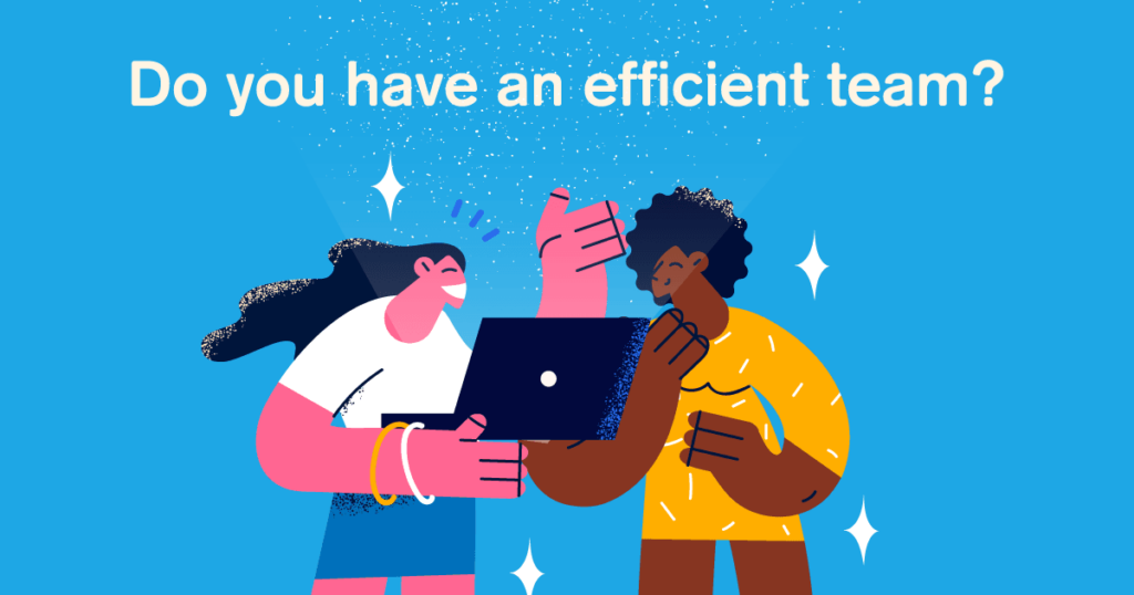 What Does Team Efficiency Look Like And Why Does It Matter? Cover