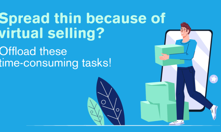 7 Virtual Selling Tasks You Should Be Offloading Now